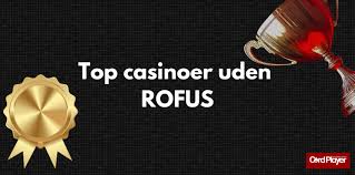 Casinoer med ROFUS Et Sikkert Valg for Spillelystne