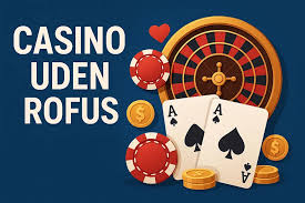 Casinoer Uden Rofus Oplev Friheden i Spilverdenen Casinoer Uden Rofus Oplev Friheden i Spilverdenen